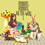 SHAKALABBITS/Rabbits，Rabbits，All the way 1（初回限定盤）（DVD付）