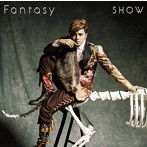 SHOW/Fantasy（初回限定盤B）（DVD付）