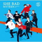 MYTEEN/SHE BAD-Japanese ver.-（初回限定盤B）（DVD付）