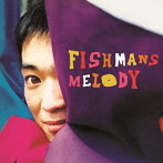 フィッシュマンズ/MELODY（UHQCD）