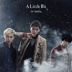 w-inds./A Little Bit