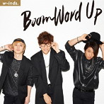 w-inds./Boom Word Up（通常盤）