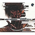 TRANSTIC NERVE/INTO YOURSELF
