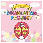 J’sPOPSHOW/J’sPOPSHOW compilation projct