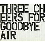 AIR/Three Cheers For Goodbye〜The Best Of Air〜