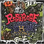 ROSEROSE/MOSH from the for’B’idden side
