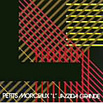 ジャジーダ・グランデ/Petits Morceaux L