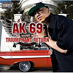 AK-69 a.k.a.Kalassy Nikoff/TRIUMPHANT RETURN〜Redsta iz back〜（初回生産限定盤）（DVD付）