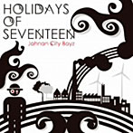 HOLIDAYS OF SEVENTEEN/Johnan City Boys