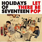HOLIDAYS OF SEVENTEEN/Let There Be Pop