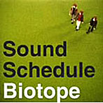 Sound Schedule/ビオトープ