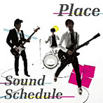 Sound Schedule/PLACE