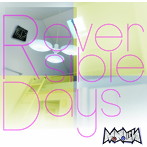 MoNoLith/Reversible Days