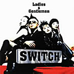 SWITCH/Ladies＆Gentleme