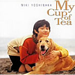 吉中美樹/My Cup of Tea〜私