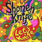 少年ナイフ/LET’S KNIFE