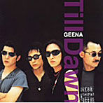 GEENA/TILL DAWN