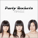 Party Rockets/TRIANGLE