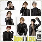 Tigh-Z/Born to Lead（Type-C）