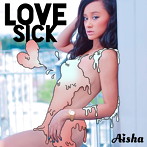 AISHA/LOVE SICK