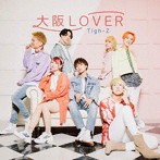 Tigh-Z/大阪LOVER（Type-A）