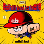 edhiii boi/edhiii boi is here（通常盤）