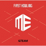 ＆TEAM/First Howling : ME（通常盤初回プレス）