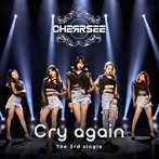 CHERRSEE/Cry again（初回限定盤A）（DVD付）
