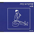 AIR/MY RHYME