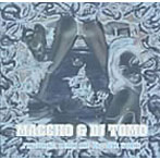 FEATURING.REMIX AND PRODUCE WORKS by MACCHO＆DJ TOMO