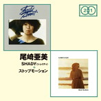 尾崎亜美/SHADY＋STOP MOTION
