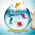 KEYTALK/BUBBLE-GUM MAGIC（通常盤）