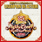 MIGHTY CROWN/Mighty Crown 25th Anniversary CHAMPION IN ACTION