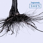 SHE’S/Tragicomedy（通常盤）