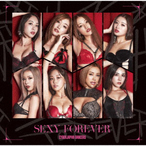 CYBERJAPAN DANCERS/SEXY FOREVER（通常盤）