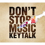 KEYTALK/DON’T STOP THE MUSIC（初回限定盤B）