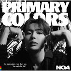 NOA/Primary Colors（通常盤・初回プレス）