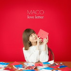 MACO/love letter（初回限定盤）（DVD付）