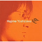 吉澤はじめ/HAJIME YOSHIZAWA