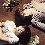 WaT/時を越えて〜Fantastic World〜（初回限定盤）