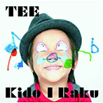 TEE/Kido I Raku（初回限定盤）