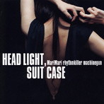 MariMari rhythmkiller machinegun/HEAD LIGHT，SUIT CASE〜さすらいの秘密〜