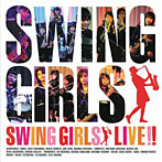SWING GIRLS/SWING GIRLS LIVE！！