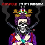 RED SPIDER/BYE BYE BADMIND