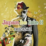DOZAN11/Japan be Irie！！