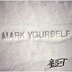 童子-T/MARK YOURSELF