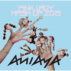 AMIAYA/PINK LADY MASH UP 2015