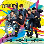 CROSS GENE/Future