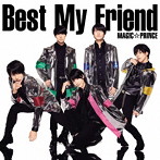 MAG！C☆PRINCE/Best My Friend（通常盤）