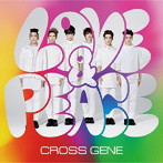 CROSS GENE/Love ＆ Peace/sHi-tai！（初回限定盤A）（DVD付）